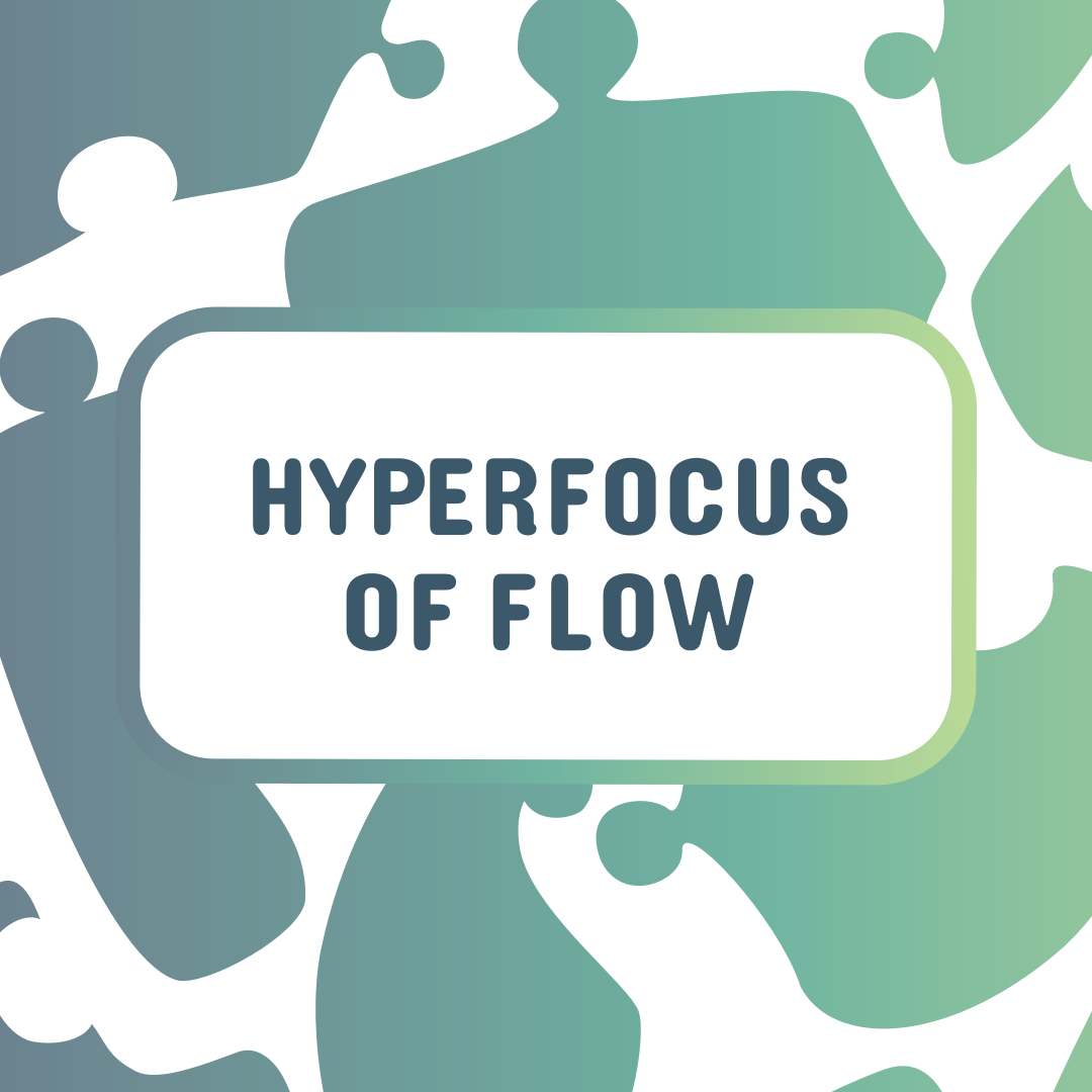 Hyperfocus of flow ervaring?