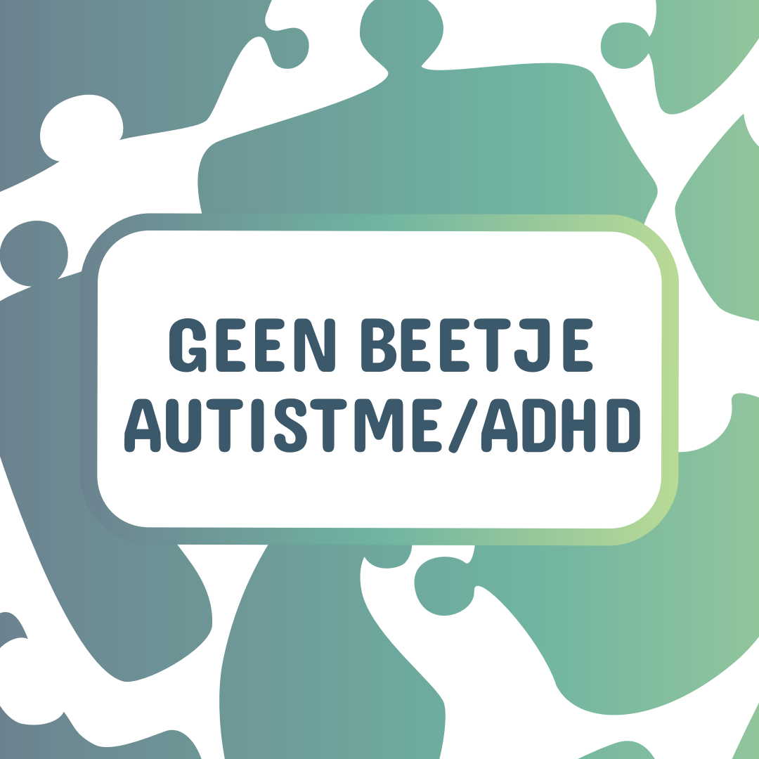 Een beetje autistisch/ADHD bestaat niet
